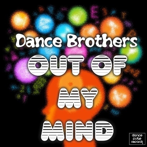 Dance Brothers-Out Of My Mind