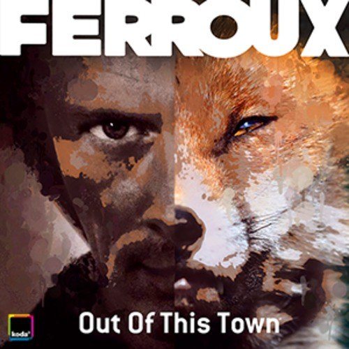 Ferroux-Out Of This Town