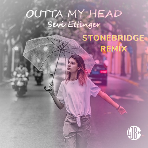 Sevi Ettinger, StoneBridge -Outta My Head (stonebridge Remixes)