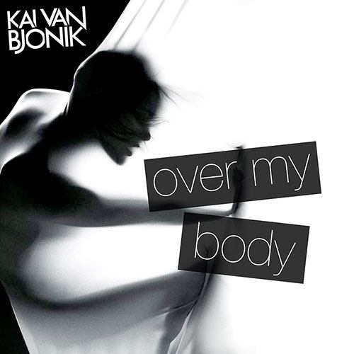 Kai Van Bjonik-Over My Body