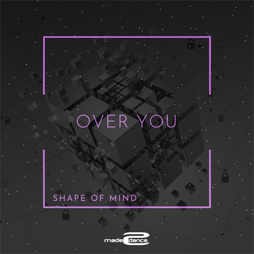 SHAPE OF MIND-Over You