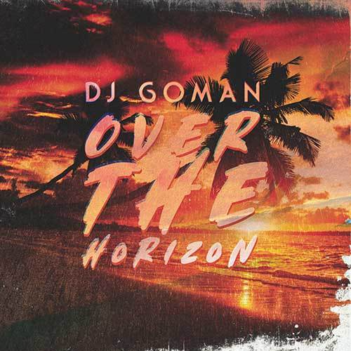 Dj Goman-Over The Horizon
