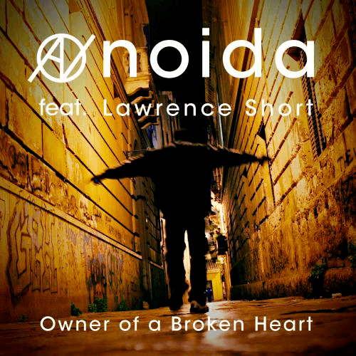 Noida Feat. Lawrence Short-Owner Of A Broken Heart