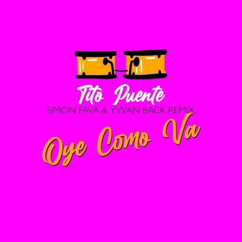 Tito Puente, Simon Fava, Yvvan Back-Oye Como Va (simon Fava & Yvvan Back Remix)