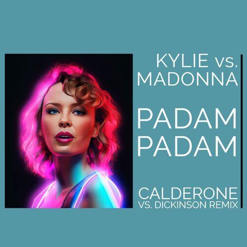 kylie Minogue, Calderone-Padam Padam (kylie Vs. Madonna) (calderone Vs. Dickinson Mix)
