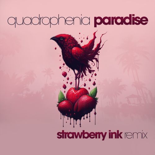 Quadrophenia, Strawberry Ink.-Paradise (strawberry Ink Remix)