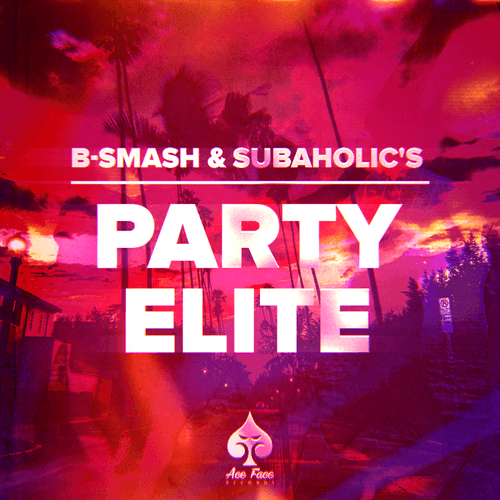 B-smash! & Subaholic's-Party Elite
