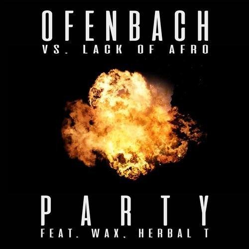 Ofenbach Vs. Lack Of Afro Ft. Wax. Herbal T-Party