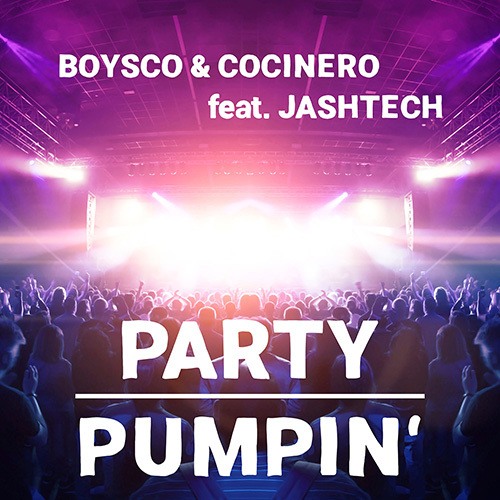 Boysco & Cocinero, JashTech-Party Pumpin’