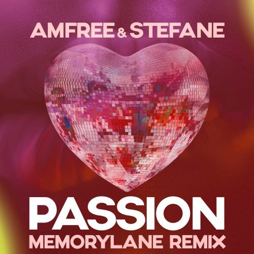 Amfree & Stefane-Passion (memorylane Remix)