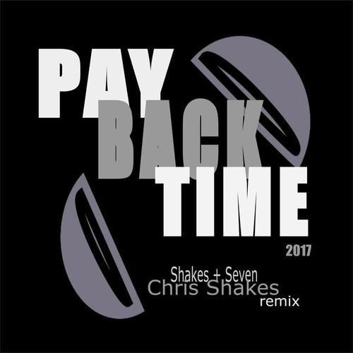 Shakes + Seven, Chris Shakes-Pay Back Time 2017