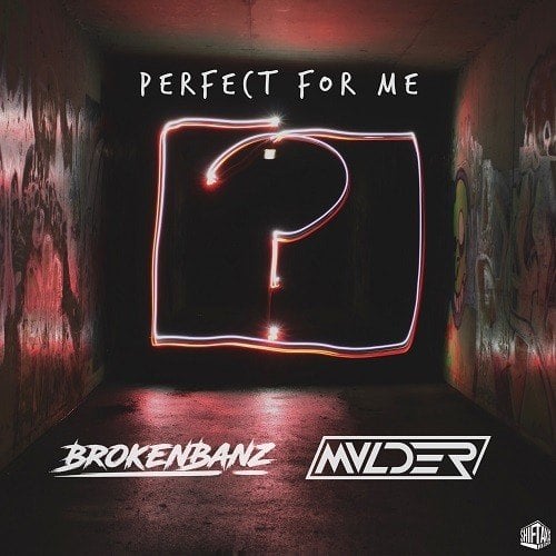 Brokenbanz & Mvlder-Perfect For Me