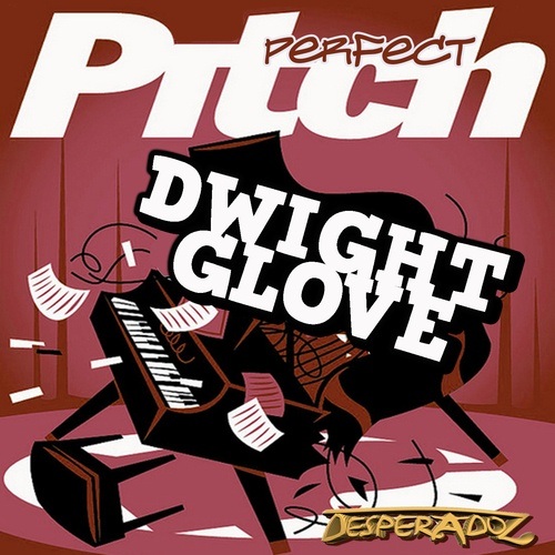 Dwight Glove-Perfect Pitch