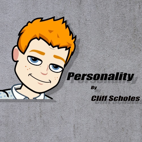 Cliff Scholes-Personality