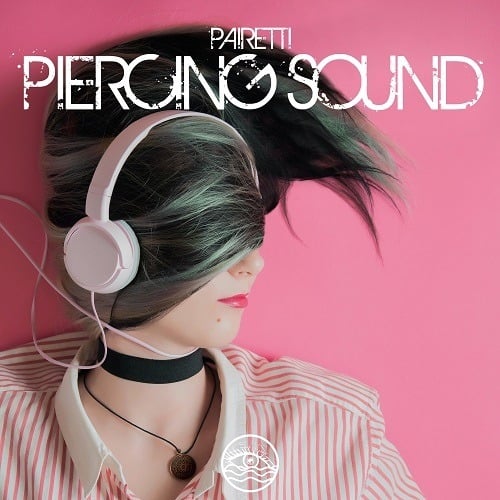 PAIRETTI-Piercing Sound