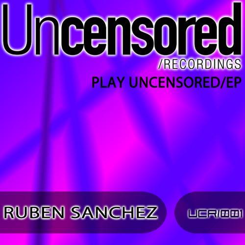 Ruben Sanchez-Play Uncensored