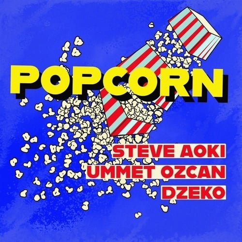 Steve Aoki, Ummet Ozcan & Dzeko-Popcorn
