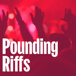 Pounding Riffs