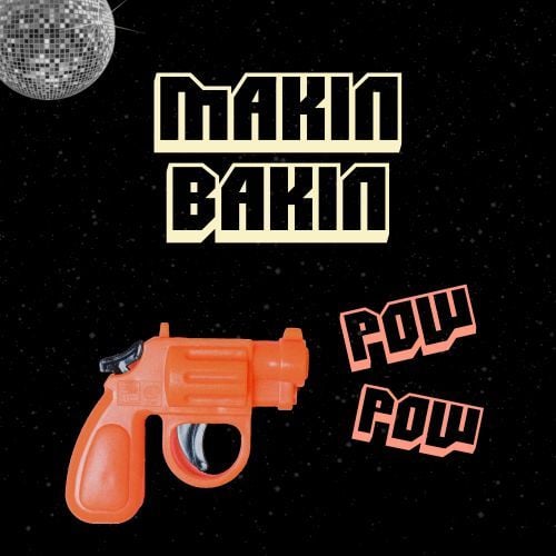 Makin Bakin-Pow Pow