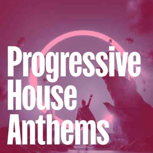 Progressive House Anthems