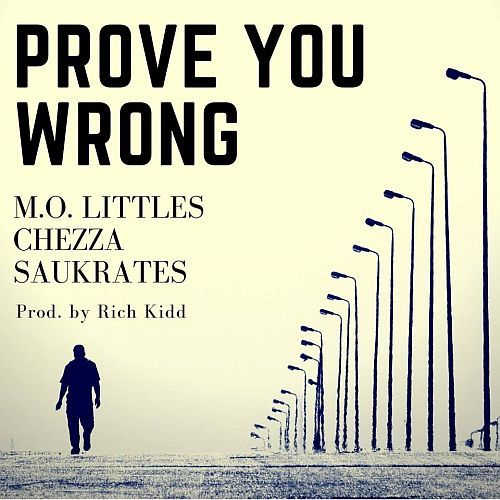 M.o. Littles Feat. Chezza, Saukrates (prod. By Rich Kidd)-Prove You Wrong