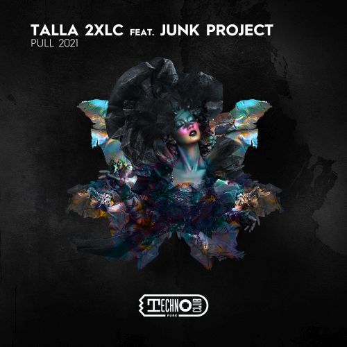 Talla 2XLC Feat. Junk Project-Pull 2021