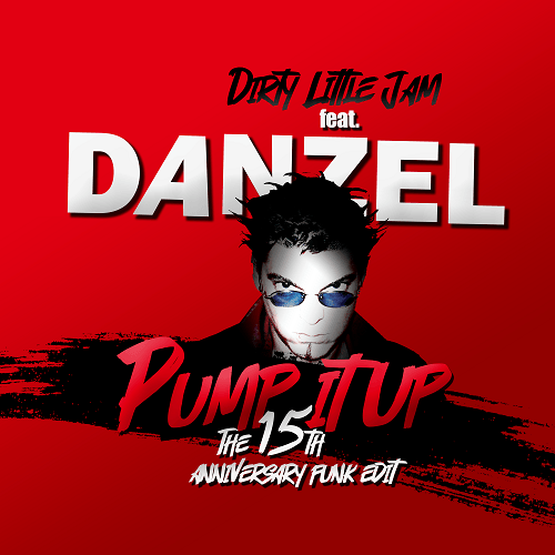 Dirty Little Jam & Danzel-Pump It Up (the 15th Anniversary Funk Edit)
