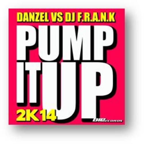 Danzel Vs Dj F.r.a.n.k-Pump It Up 2k14