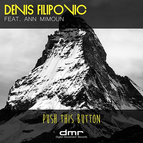 Denis Filipovic Feat. Ann Mimoun-Push This Button