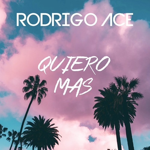 Rodrigo Ace, Chelero -Quiero Mas
