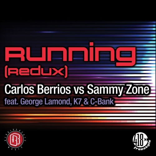 Carlos Berrios Vs Sammy Zone Feat. George Lamond, F7 & C-bank-Running Redux