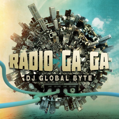 Dj Global Byte-Radio Ga Ga