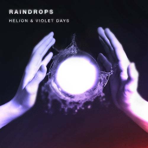 Helion & Violet Days-Raindrops