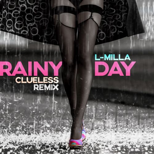 L-Milla, Clueless-Rainy Day (clueless Remix)
