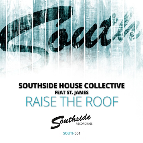 Southside House Collective Feat St. James-Raise The Roof