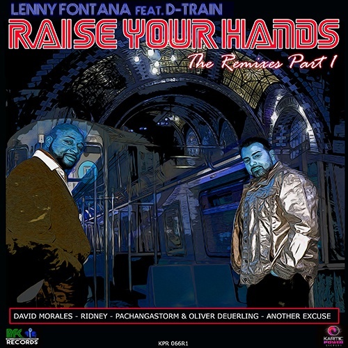 Lenny Fontana Feat. D-train-Raise Your Hands - The Remixes Part 1