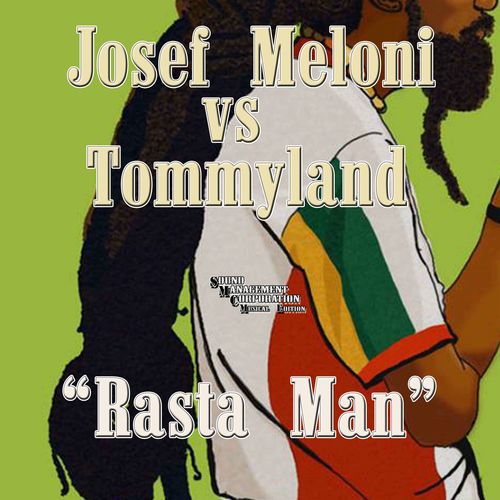 Josef Meloni Vs Tommyland-Rasta Man