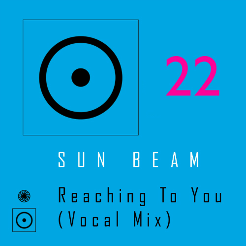 Sun Beam-Reaching To You (vocal Mix)