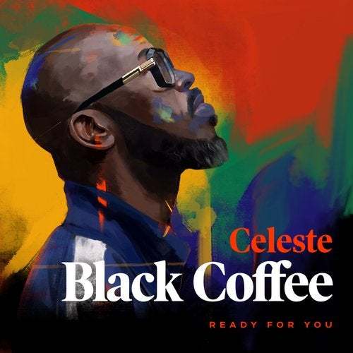 Black Coffee Ft. Celeste-Ready For You