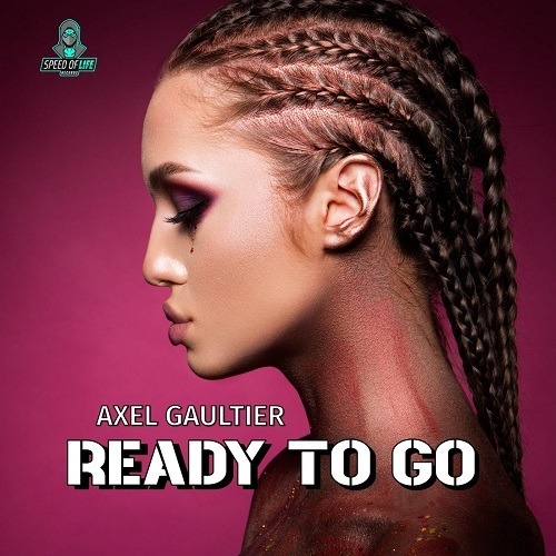 Axel Gaultier, Dj Global Byte-Ready To Go