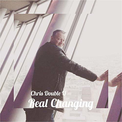 Chris Double U-Real Changing