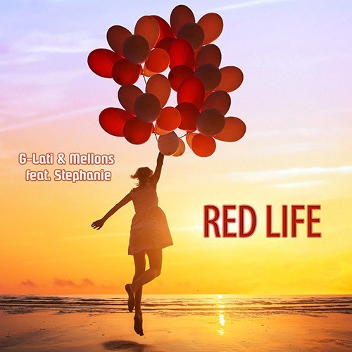 G-lati & Mellons Feat. Stephanie-Red Life