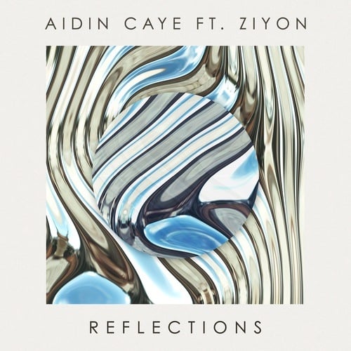 Aidin Caye-Reflections (feat. Ziyon)