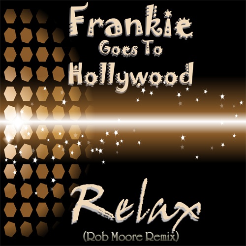 Frankie Goes To Hollywood, Rob Moore-Relax - Rob Moore Remix