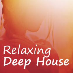 Relaxing Deep House - Music Worx