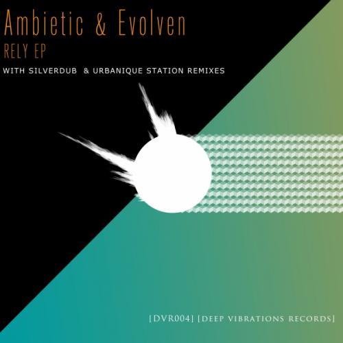 Ambietic & Evolven-Rely Ep