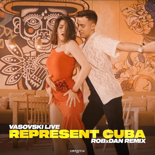Vasovski Live, RobxDan-Represent Cuba (robxdan Remix)