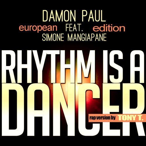 Damon Paul Ft. Simone Mangiapane & Tony T.-Rhythm Is A Dancer