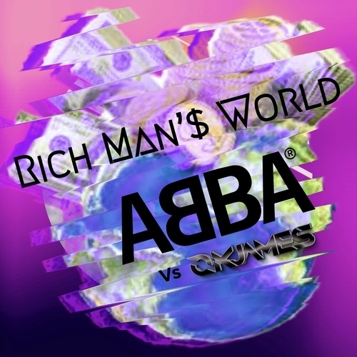 Abba, Okjames-Rich Man's World