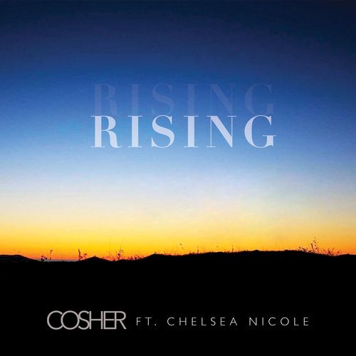 Cosher Feat. Chelsea Nicole-Rising